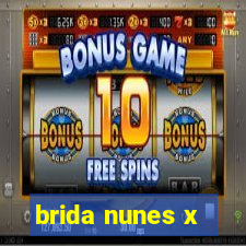 brida nunes x